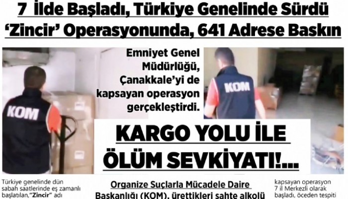  Emniyet Genel Müdürlüğü, Çanakkale' yi de kapsayan operasyon gerçekleştirdi. KARGO YOLU İLE ÖLÜM SEVKİYATI!...