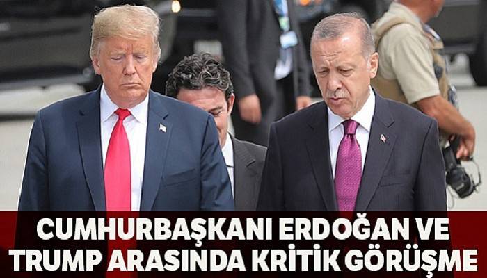 Cumhurbaşkanı Erdoğan, Trump'la telefonda görüştü