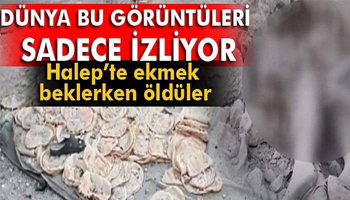 Halep’te ekmek beklerken öldüler