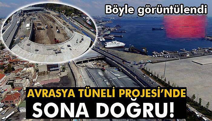 Avrasya Tüneli Projesinde son durum havadan görüntülendi