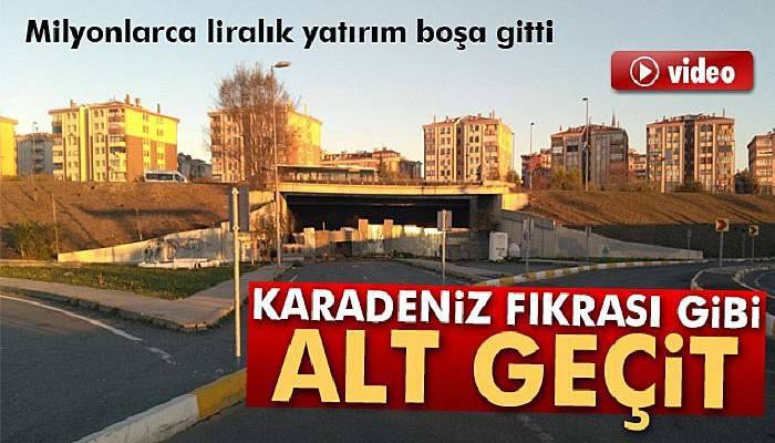 Karadeniz fıkrası gibi alt geçit