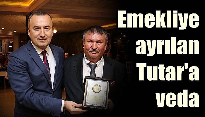 Emekliye ayrılan Tutar'a veda 