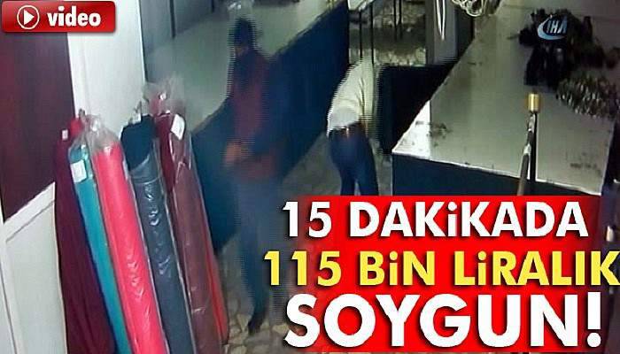 15 dakikada 115 bin liralık soygun