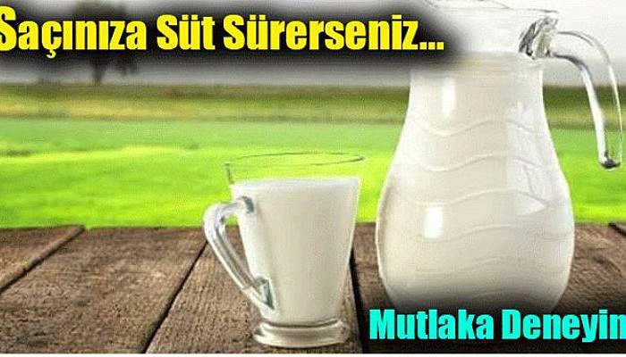 Süt saça sürülür mü? Sütün saça faydaları neler?