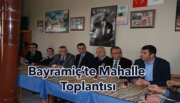 Bayramiç’te mahalle toplantıları