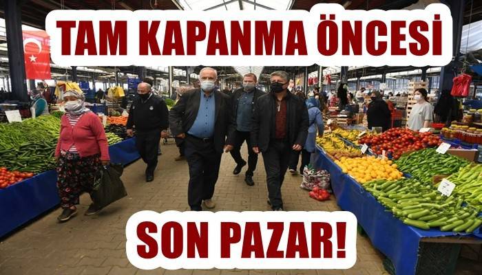 Tam kapanma öncesi son Pazar!