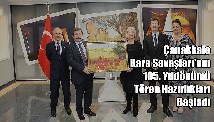 Çanakkale Kara Savaşları’nın 105. Yıldönümü Tören Hazırlıkları Başladı