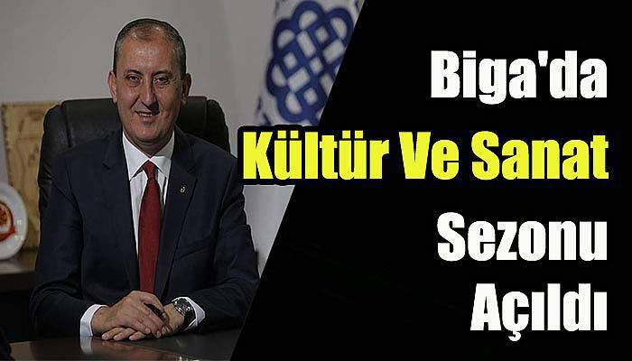 Biga'da Kültür Ve Sanat Sezonu Açıldı