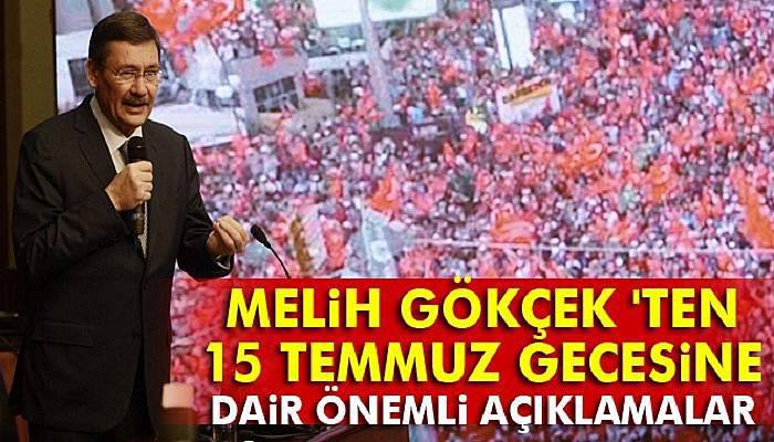 Melih Gökçek 15 Temmuz gecesini anlattı