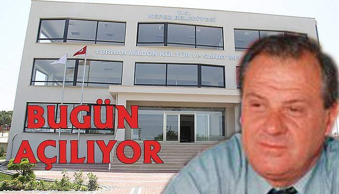  Turhan Mildon Kültür ve Sanat Merkezi açılıyor