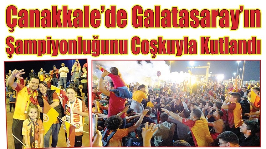 Çanakkale'de Galatasaray'ın Şampiyonluğunu Coşkuyla Kutlandı (VİDEO)