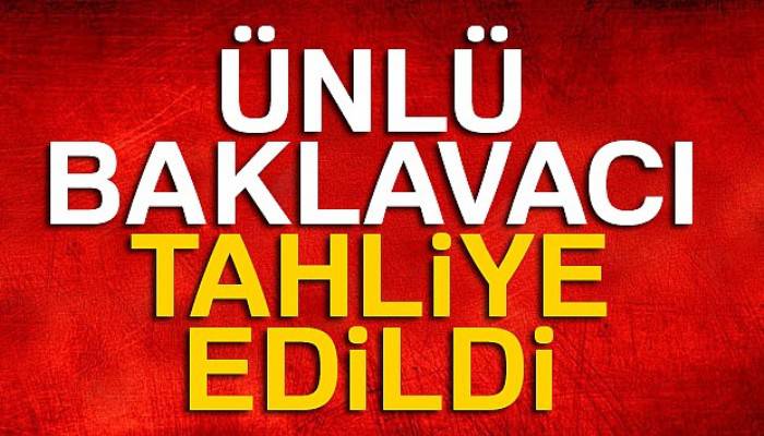  Ünlü baklavacı Serdar Seyitoğlu hakkında flaş karar!