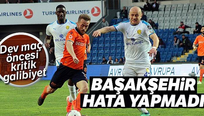 Başakşehir evinde hata yapmadı