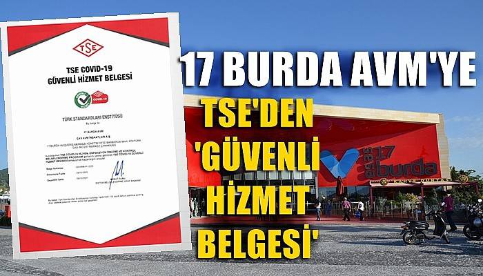 17 Burda AVM’ye TSE’den ‘Güvenli Hizmet Belgesi’