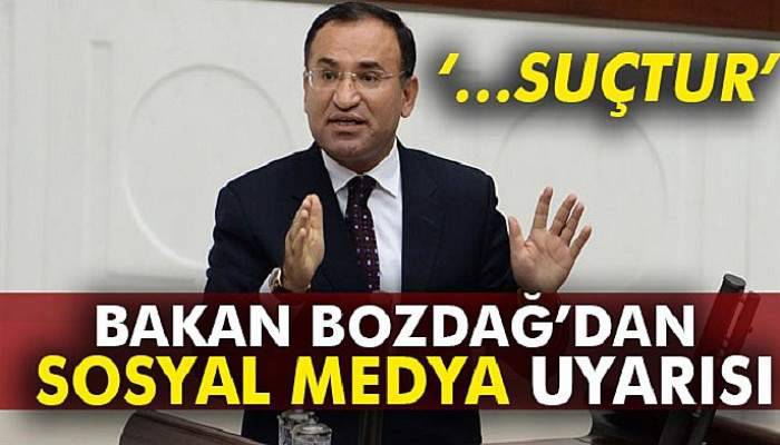 Bakan Bozdağ’dan sosyal medya uyarısı