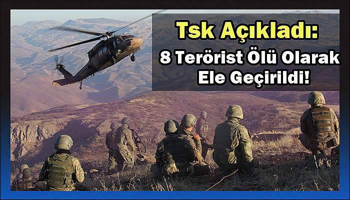 8 terörist ölü olarak ele geçirildi