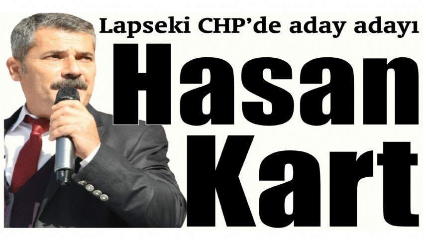 Lapseki CHP’de aday adayı Hasan Kart