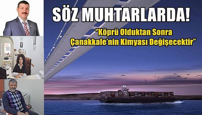  ‘’Köprü Olduktan Sonra Çanakkale’nin Kimyası Değişecektir’’