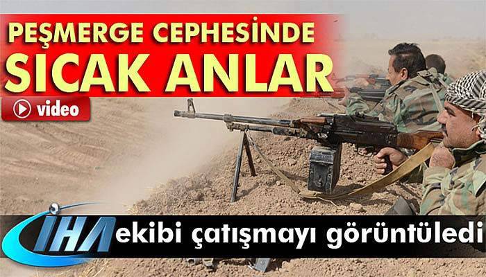 Peşmerge cephesinde sıcak anlar