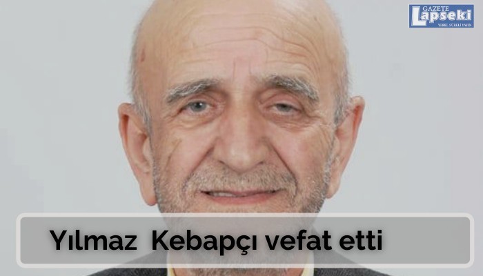 Yılmaz Kebapçı vefat etti    