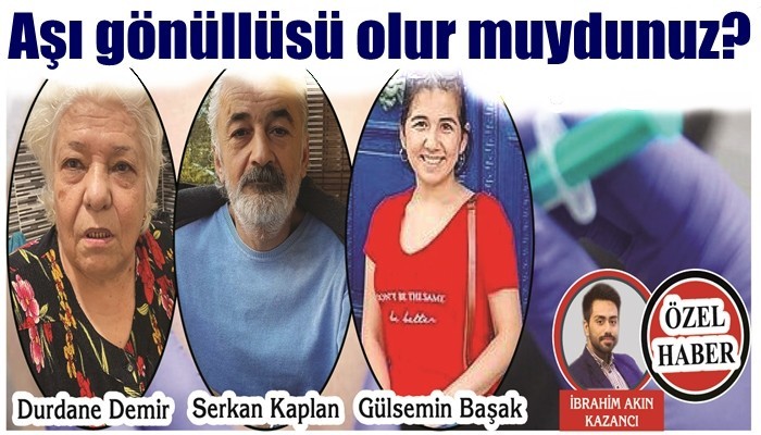 Aşı gönüllüsü olur muydunuz?