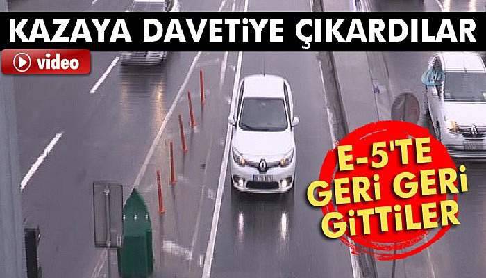  E-5'te geri geri gittiler