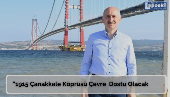 1915 Çanakkale Köprüsü Çevre Dostu Olacak