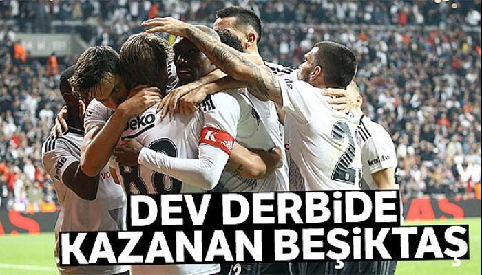 Dev derbide kazanan Beşiktaş