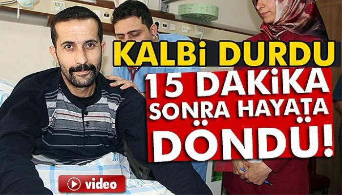  Kalbi duran adam 15 dakika sonra hayata döndü