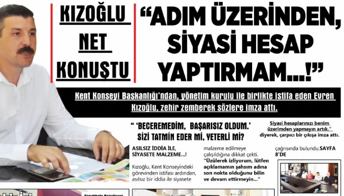 Kızoğlu Net Konuştu  “Adım Üzerinden, Siasi Hesap Yaptırmam...!