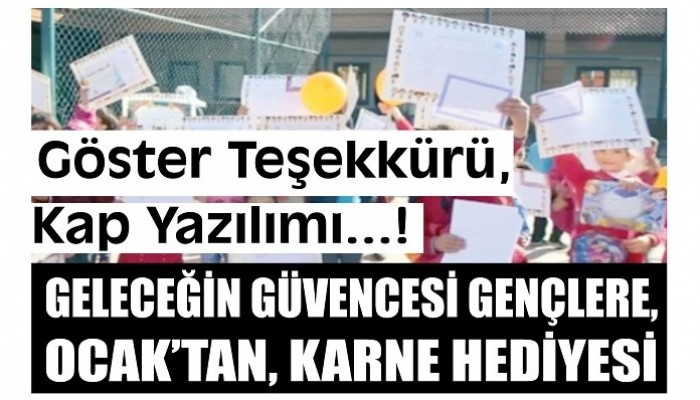 GELECEĞİN GÜVENCESİ GENÇLERE, OCAK'TAN, KARNE HEDİYESİ