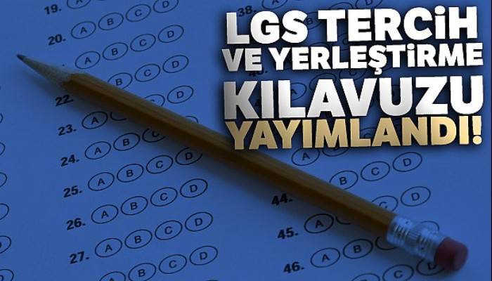 2019 LGS tercih klavuzu | LGS tercih ve yerleştirme klavuzu yayımlandı!