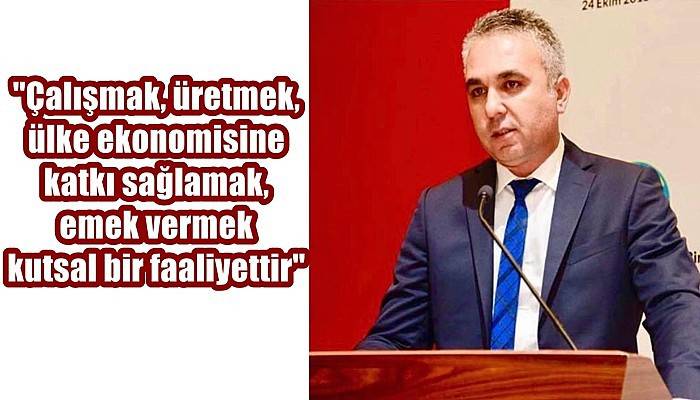 Kaya, 1 Mayıs İşçi Bayramı mesajı yayımladı