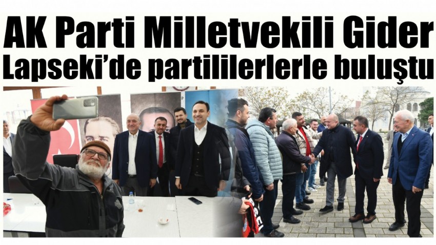 AK Parti Milletvekili Gider, Lapseki’de partililerlerle buluştu