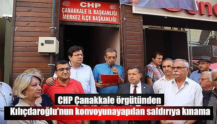 CHP Çanakkale örgütünden Kılıçdaroğlu'nun konvoyuna yapılan saldırıya kınama