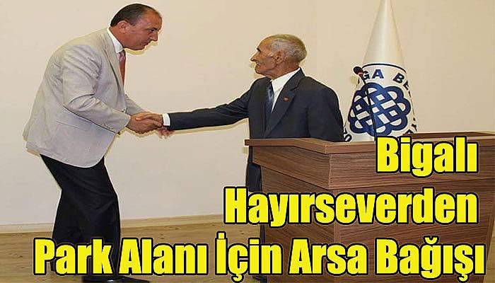  Bigalı Hayırseverden Park Alanı İçin Arsa Bağışı