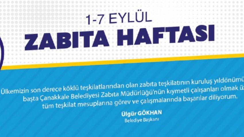 Çanakkale Belediye Başkanı Ülgür Gökhan'ın Zabıta Haftası Mesajı Yayımladı