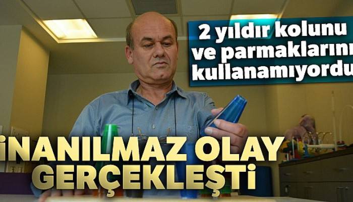 2 yıldır kolunu ve parmaklarını kullanamıyordu...İnanılmaz olay gerçekleşti