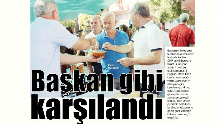 Başkan gibi karşılandı