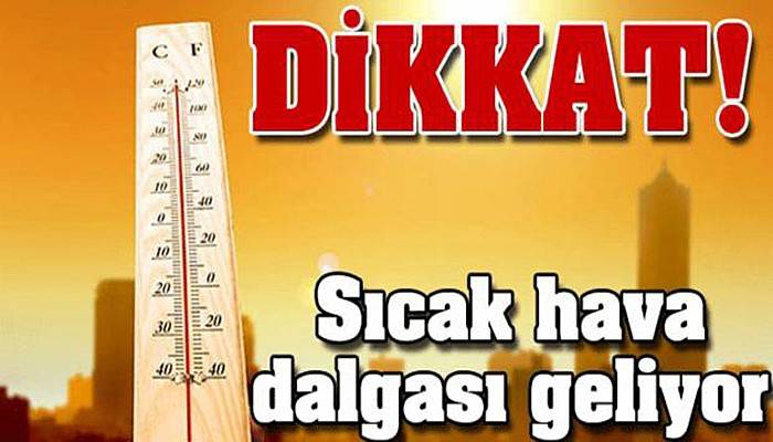 Türkiye Sıcak Hava Dalgasının Etkisine giriyor!