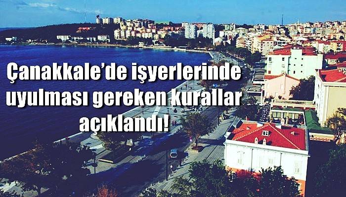 Çanakkale’de işyerlerinde uyulması gereken kurallar açıklandı!