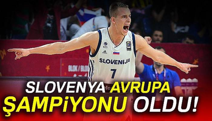 Slovenya Avrupa Şampiyonu oldu!