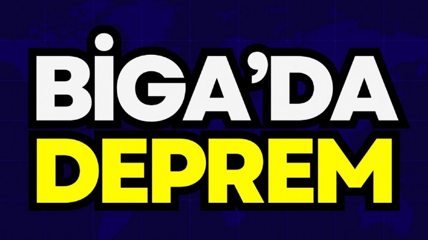 Biga'da deprem