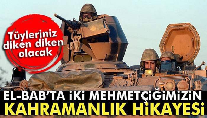  El- Bab'ta Mehmetçiğin kahramanlık destanı