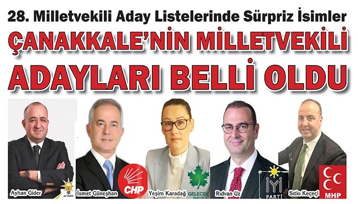 ÇANAKKALE’NİN MİLLETVEKİLİ ADAYLARI BELLİ OLDU