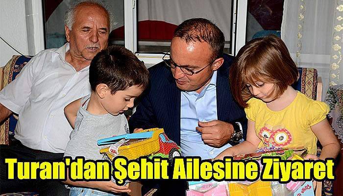 Turan'dan şehit ailesine ziyaret