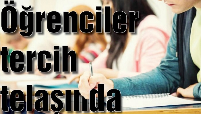 Öğrenciler tercih telaşında