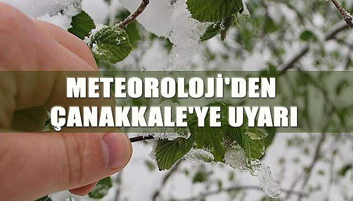 Meteoroloji'den Çanakkale'ye uyarı