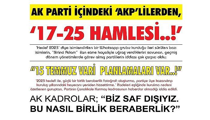 AK PARTİ İÇİNDEKİ ‘AKP’ LİLERDEN, ‘17-25 HAMLESİ..!’