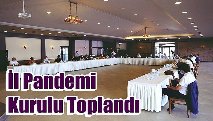 İl Pandemi Kurulu Toplandı